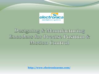 Electronica - Designing and Manufacturing encoders for precise position and motion control