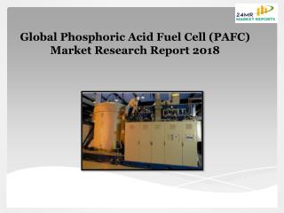 Global Phosphoric Acid Fuel Cell (PAFC) Market Research Report 2018