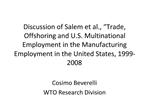 Discussion of Salem et al., Trade, Offshoring and U.S. Multinational Employment in the Manufacturing Employment in the