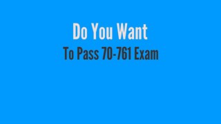 70-761 Questions | MCSA 70-761 Exam 2018