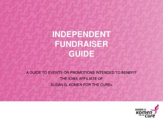 INDEPENDENT FUNDRAISER GUIDE