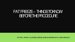 Fat Freeze â€“ Things to Know Before the Procedure