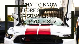 What To Know Before Shopping For Summer Tires For Your SUV