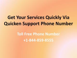 Get Your Services Quickly Via Quicken Support Phone Number- Free PPT