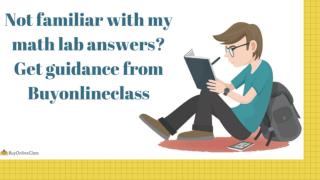Not familiar with my math lab answers? Get guidance from Buyonlineclass