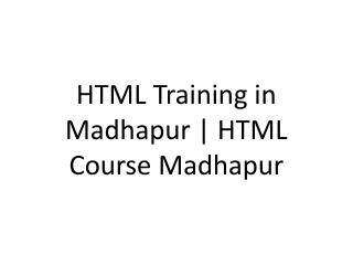 HTML Training in Madhapur | HTML Course Madhapur