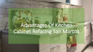 Advantages Of Kitchen Cabinet Refacing San Marcos