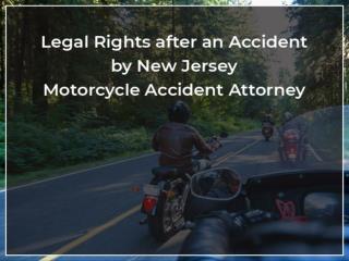 Legal Rights after an Accident by New Jersey Motorcycle Accident Attorney