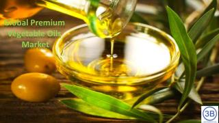 Global Premium Vegetable Oils Market : Analysis By Type, By Region, By Country and Forecast to 2023