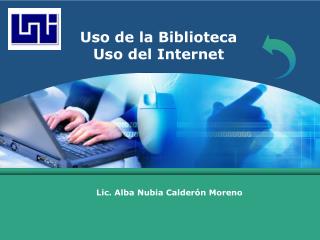 Uso de la Biblioteca Uso del Internet