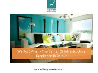Wallfort Propertiesâ€™s Housing Project in Raipur