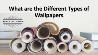 What are the Different Types of Wallpapers