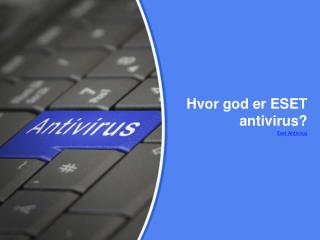 Hvor god er ESET antivirus?