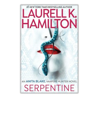 [PDF] Free Download Serpentine By Laurell K. Hamilton