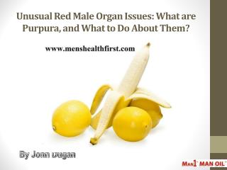 Unusual Red Male Organ Issues: What are Purpura, and What to Do About Them?