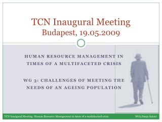 TCN Inaugural Meeting Budapest, 19.05.2009