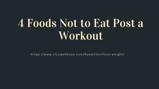 4 Foods Not to Eat Post a Workout