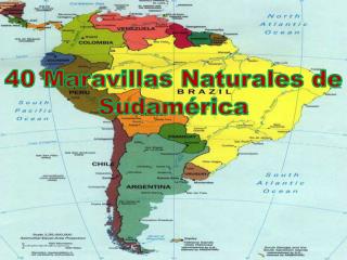 40 Maravillas Naturales de Sudamérica