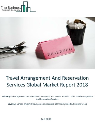Travel Arrangement And Reservation Services Global Market Report 2018