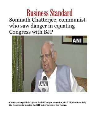 Somnath Chatterjee, communist who saw danger in equating Congress with BJP