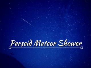 Perseid Meteor Shower 2018
