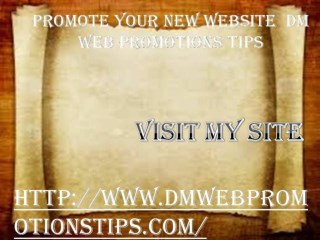 Promote Your New Website | DM Web Promotions Tips