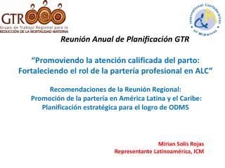 Mirian Solís Rojas Representante Latinoamérica, ICM