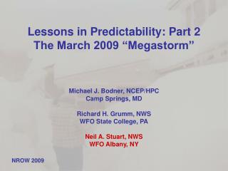 Lessons in Predictability: Part 2 The March 2009 “Megastorm”