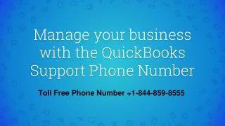 Manage Your Business With The QuickBooks Support Phone Number- Free PPT