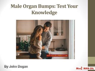 Male Organ Bumps: Test Your Knowledge