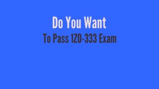 1Z0-333 exam 2018 | Pass 1Z0-333 Exam in 1st Attempt