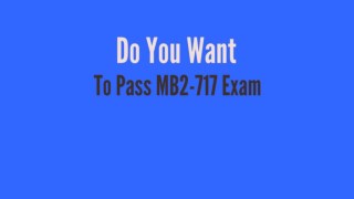 MB2-717 | Easy Way To Pass MB2-717 Exam in 1st Attempt