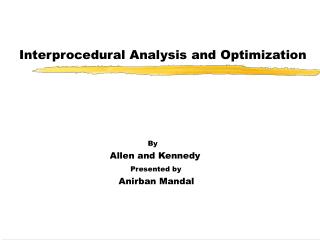 Interprocedural Analysis and Optimization