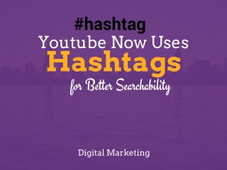 Youtube Now Uses Hashtags for Better Searchability