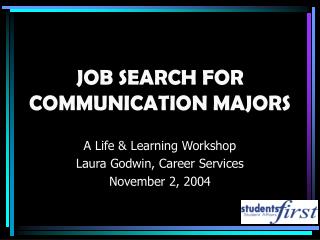 JOB SEARCH FOR COMMUNICATION MAJORS