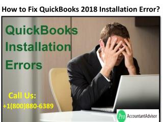 Ways to Fix, Resolve QuickBooks 2018 Installation Problems
