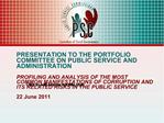 PRESENTATION TO THE PORTFOLIO COMMITTEE ON PUBLIC SERVICE AND ADMINISTRATION PROFILING AND ANALYSIS OF THE MOST COMMON