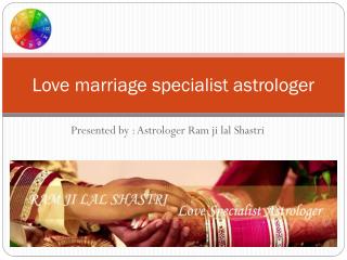 Love Marriage Specialist Astrologer | Astrologer Ram ji Shastri