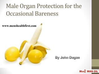 Male Organ Protection for the Occasional Bareness