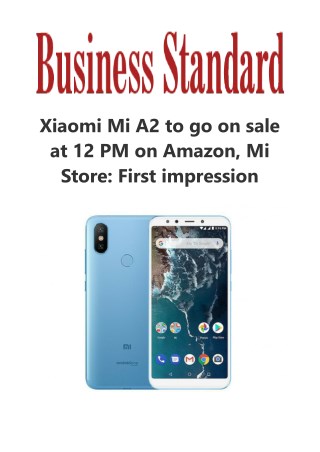 Â Xiaomi Mi A2 to go on sale at 12 PM on Amazon, Mi Store