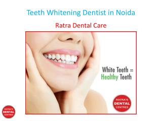 Teeth Whitening Dentist in Noida