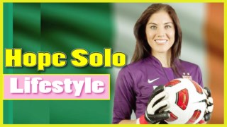 Hope Solo Lifestyle 2018 â˜… Net Worth â˜… Biography â˜… Car â˜… Family