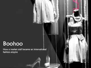 Boohoo: How a market stall became an international fashion empire