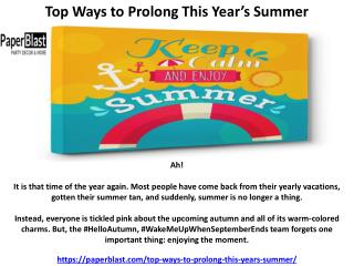 Top Ways to Prolong This Yearâ€™s Summer