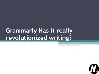 Grammarly: Has it really revolutionized writing?