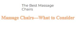 Massage Chairsâ€”What to Consider