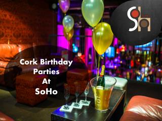 Cork birthday parties