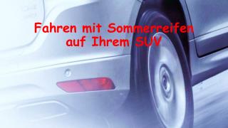 Fahren mit Sommerreifen auf Ihrem SUV