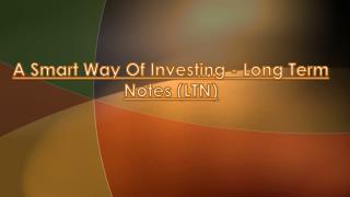 Long Term Notes (LTN) - A Smart Way Of Investing