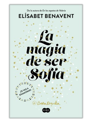 [PDF] Free Download La magia de ser SofÃ­a (BilogÃ­a SofÃ­a 1) By ElÃ­sabet Benavent
